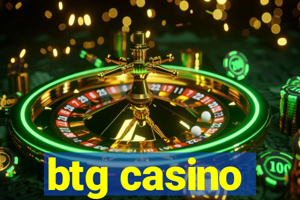 btg casino